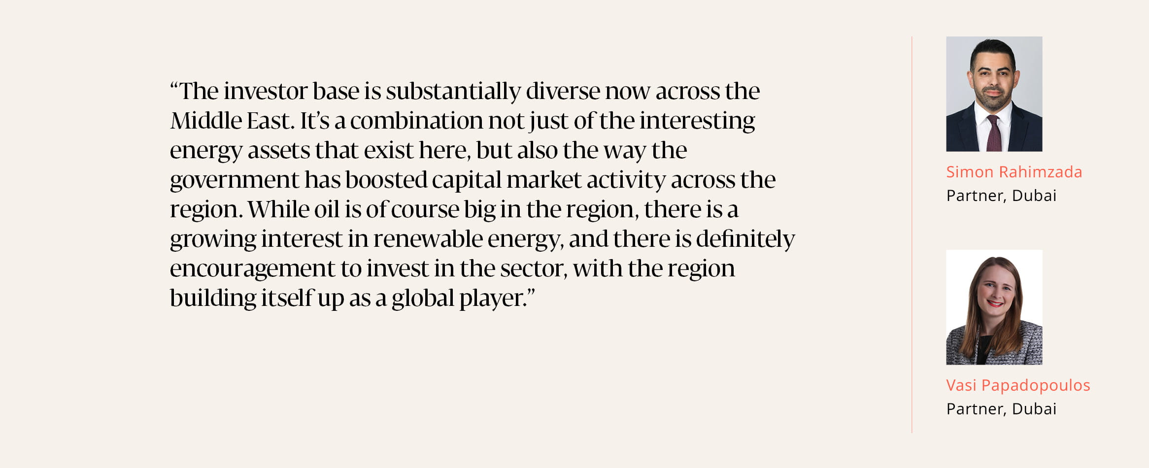 The investor base is substantially diverse now across the Middle East. It's a combination not just of the interesting energy assets that exist there, but also the way the government has boosted capital market activity across the region. While oil is of course big in the region, there is a growing interest in renewable energy, and there is definitely encouragement to invest in the sector, with the region building itself up as a global player.